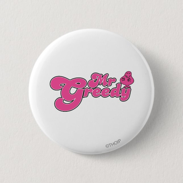Mr. Greedy Standing Around 2 Inch Round Button (Front)