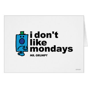 Mr. Grumpy Does Not Like Monday