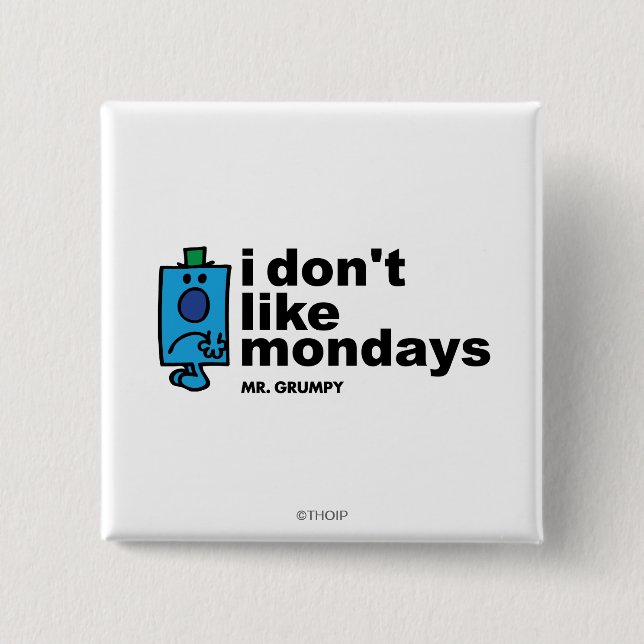 Mr. Grumpy Does Not Like Monday 2 Inch Square Button (Front)
