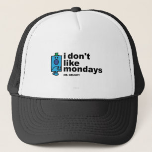 Mr. Grumpy Does Not Like Monday Trucker Hat