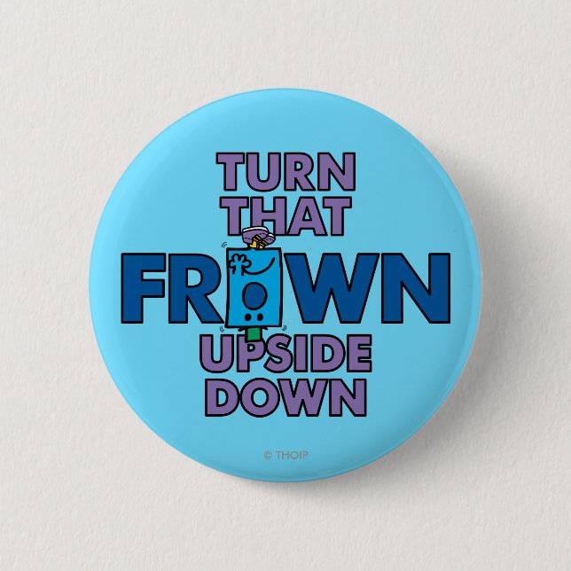 Mr Grumpy | Turn That Frown Upside Down 2 Inch Round Button (Front)