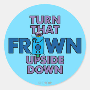 Mr Grumpy   Turn That Frown Upside Down Classic Round Sticker