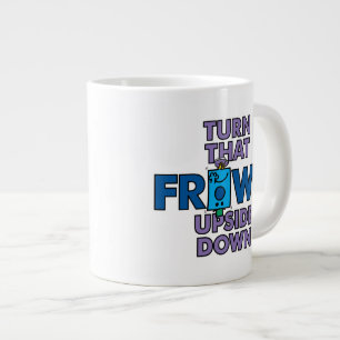 Mr Grumpy   Turn That Frown Upside Down Large Coffee Mug
