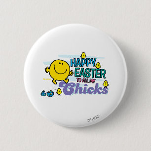 Mr. Happy   Happy Easter To All My Chicks 2 Inch Round Button