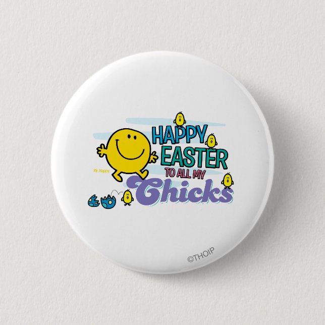 Mr. Happy | Happy Easter To All My Chicks 2 Inch Round Button (Front)