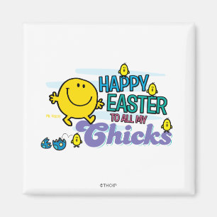 Mr. Happy   Happy Easter To All My Chicks Magnet