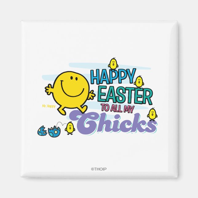 Mr. Happy | Happy Easter To All My Chicks Magnet (Front)