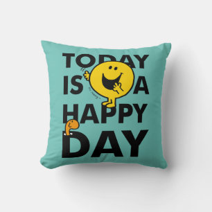 Mr. Happy   Today is a Happy Day Throw Pillow