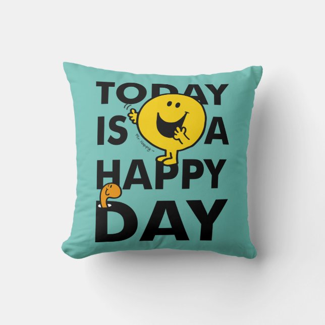Mr. Happy | Today is a Happy Day Throw Pillow (Front)