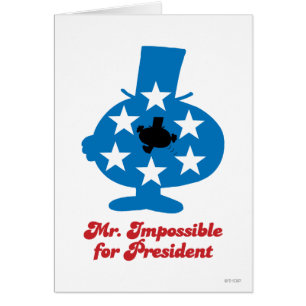 Mr. Impossible For President