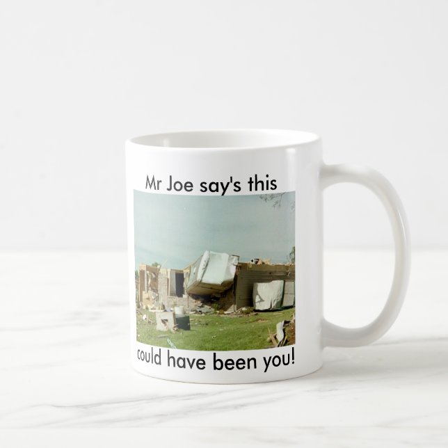 Mr Joe say's this could have been yo... Coffee Mug (Right)