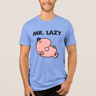Mr. Lazy Snoozing Away Tri-Blend Shirt