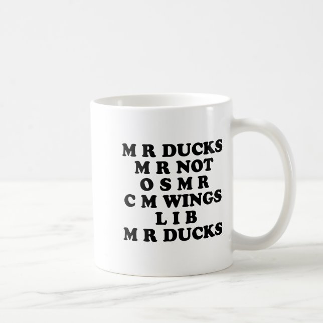Mr M R Ducks T, Funny Duck Lover, Waterfowl Quote  Coffee Mug (Right)