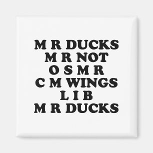 Mr M R Ducks T, Funny Duck Lover, Waterfowl Quote Magnet