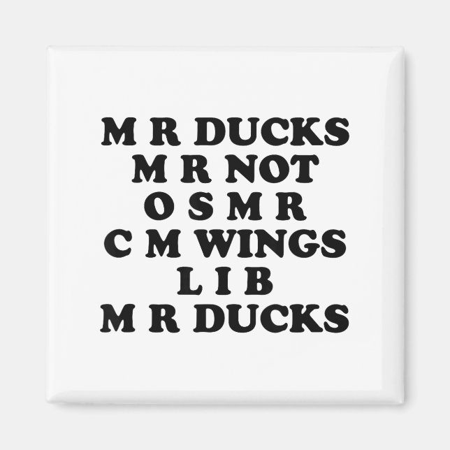 Mr M R Ducks T, Funny Duck Lover, Waterfowl Quote  Magnet (Front)