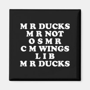 Mr M R Ducks T, Funny Duck Lover, Waterfowl Quote Magnet