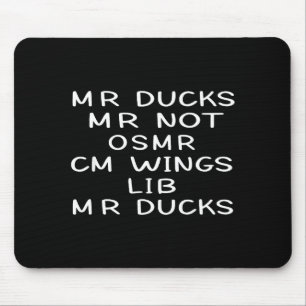 Mr M R Ducks T, Funny Duck Lover, Waterfowl Quote  Mouse Pad