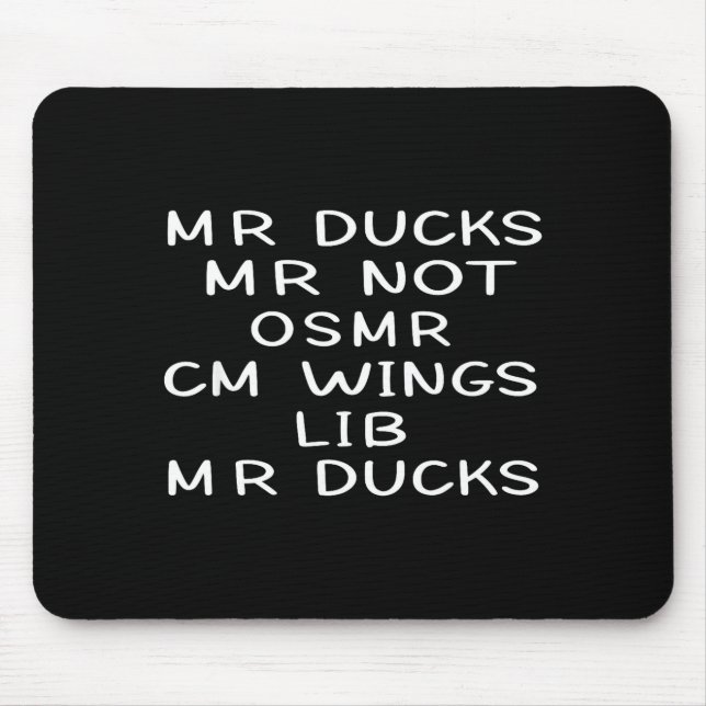Mr M R Ducks T, Funny Duck Lover, Waterfowl Quote  Mouse Pad (Front)