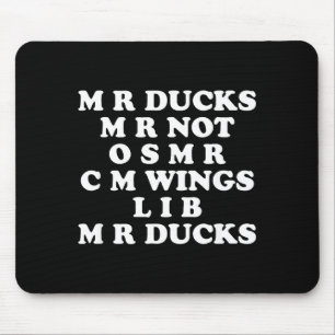 Mr M R Ducks T, Funny Duck Lover, Waterfowl Quote  Mouse Pad