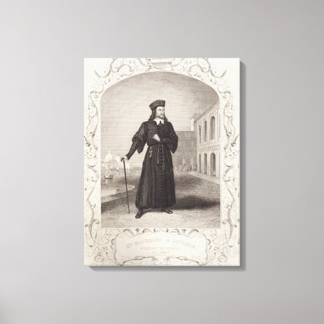 Mr Macready as Shylock, Act I Scene 3, in 'The Mer Canvas Print (Front)