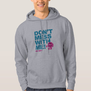 Mr. Messy Don’t Mess With Me Hoodie