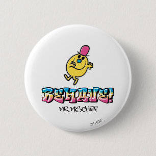 Mr. Mischief Behave 2 Inch Round Button