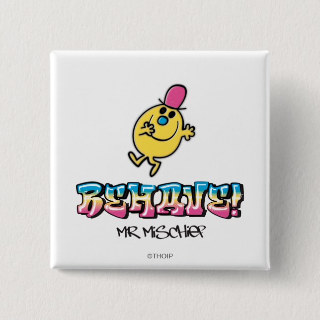 Mr. Mischief | Behave 2 Inch Square Button (Front)
