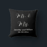Mr & Mrs Elegant Script Black White Names Wedding Throw Pillow<br><div class="desc">A black pillow says "Mr. & Mrs." in white letters on both sides. The front of the pillow can be personalized with your desired text. You could customize this pillow to include the names of the husband and wife and/or the date of their wedding as a wedding gift.</div>