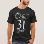Mr. & Mrs. For 31 Years 31th Wedding Anniversary T-Shirt<br><div class="desc">Great this Wedding Anniversary Matching outfit for married couples,  Men,  Women,  couples,  wife,  husband,  mom and dad as a Valentine Gift or birthday and christmas Gift,  mother's and father's day Gift.</div>
