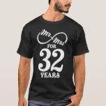 Mr. & Mrs. For 32 Years 32th Wedding Anniversary T-Shirt<br><div class="desc">Great this Wedding Anniversary Matching outfit for married couples,  Men,  Women,  couples,  wife,  husband,  mom and dad as a Valentine Gift or birthday and christmas Gift,  mother's and father's day Gift.</div>