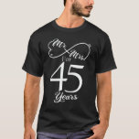 Mr. & Mrs. For 45 Years 45th Wedding Anniversary T-Shirt<br><div class="desc">Great this Wedding Anniversary Matching outfit for married couples,  Men,  Women,  couples,  wife,  husband,  mom and dad as a Valentine Gift or birthday and christmas Gift,  mother's and father's day Gift.</div>