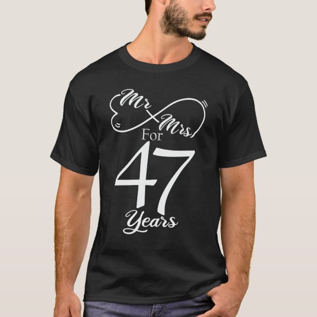 Mr. & Mrs. For 47 Years 47th Wedding Anniversary T-Shirt (Front)