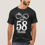 Mr. & Mrs. For 58 Years 58th Wedding Anniversary T-Shirt<br><div class="desc">Great this Wedding Anniversary Matching outfit for married couples,  Men,  Women,  couples,  wife,  husband,  mom and dad as a Valentine Gift or birthday and christmas Gift,  mother's and father's day Gift.</div>