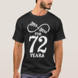 Mr. & Mrs. For 72 Years 72th Wedding Anniversary T-Shirt<br><div class="desc">Great this Wedding Anniversary Matching outfit for married couples,  Men,  Women,  couples,  wife,  husband,  mom and dad as a Valentine Gift or birthday and christmas Gift,  mother's and father's day Gift.</div>