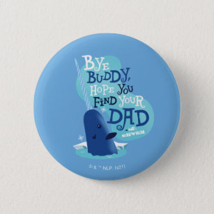Mr. Narwhal   By Buddy, I Hope You Find Your Dad 2 Inch Round Button
