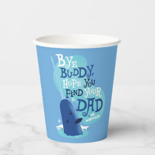Mr. Narwhal Bye Buddy, I Hope You Find Your Dad Paper Cups