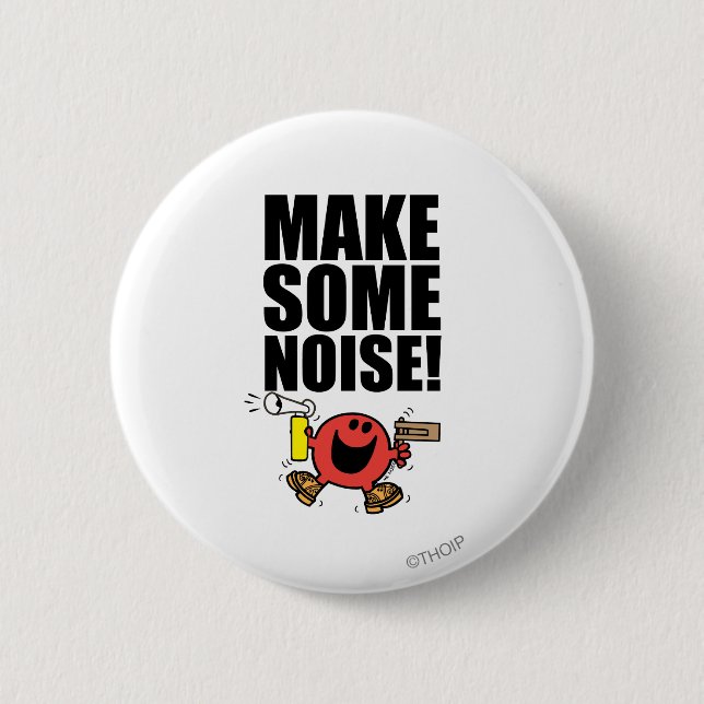 Mr. Noisy | Make Some Noise 2 Inch Round Button (Front)