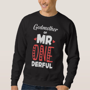 Mr One Wonderful Godmother Godchild First 1st Birt Sweatshirt