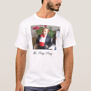 Mr. Ping Ping T-Shirt