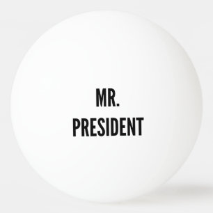 mr. President Funny College Humor Beer Pong  Ping Pong Ball