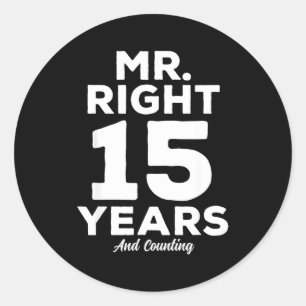 Mr. Right 15 Years Wedding Anniversary Funny Match Classic Round Sticker