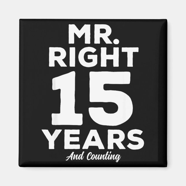 Mr. Right 15 Years Wedding Anniversary Funny Match Magnet (Front)