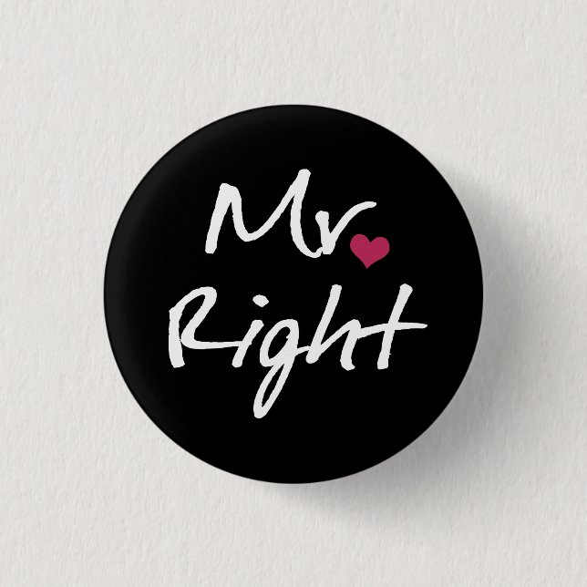 Mr Right 1 Inch Round Button (Front)