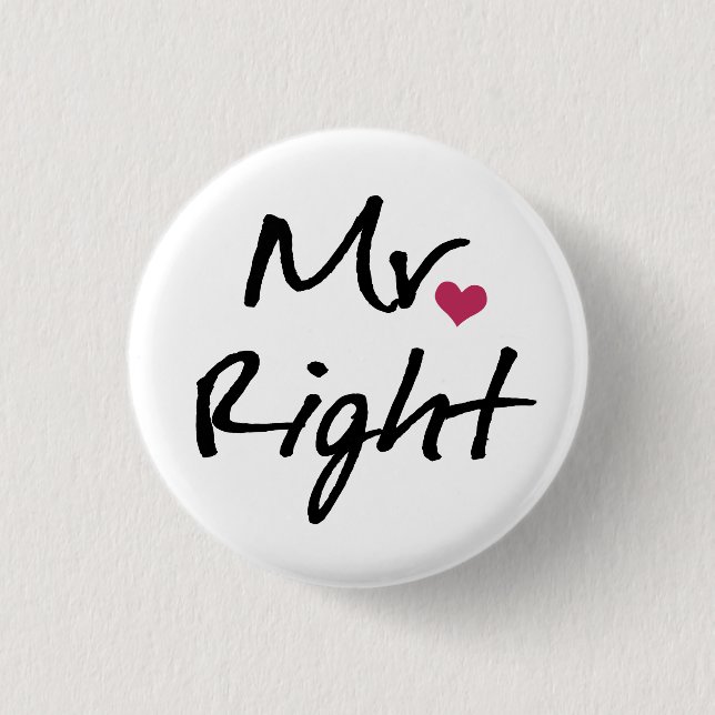 Mr Right 1 Inch Round Button (Front)
