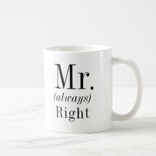 Mr. Right and Mr. Always Right Husband Coffee Mug
