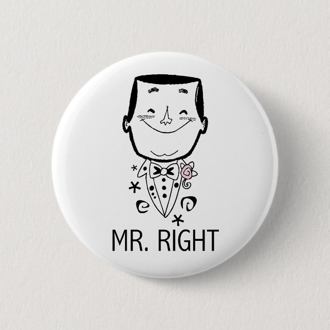 Mr. Right T-shirts and Gifts 2 Inch Round Button (Front)