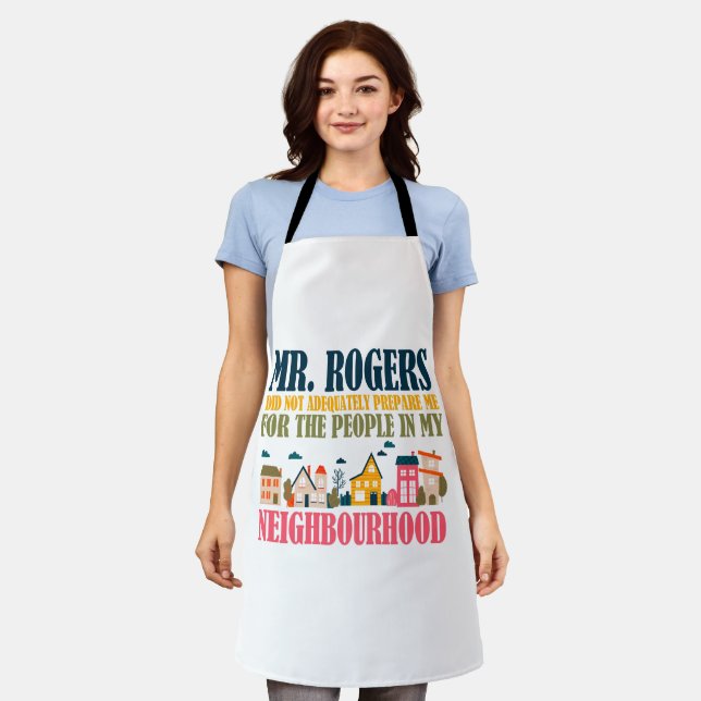 Mr Rogers Didn't Prepare Me In My Neighbourhood Apron (Worn)