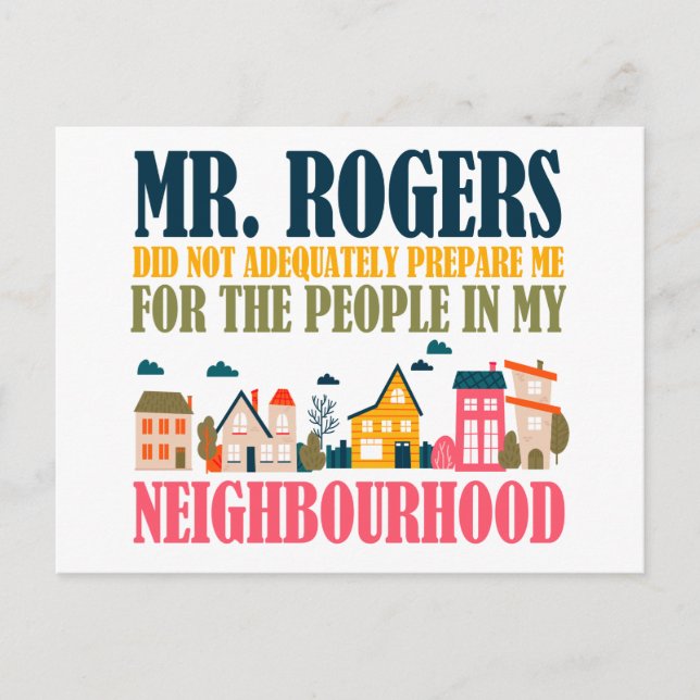 Mr Rogers Didn't Prepare Me In My Neighbourhood Postcard (Front)