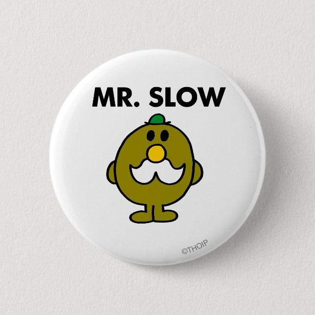 Mr. Slow | Classic Pose 2 Inch Round Button (Front)