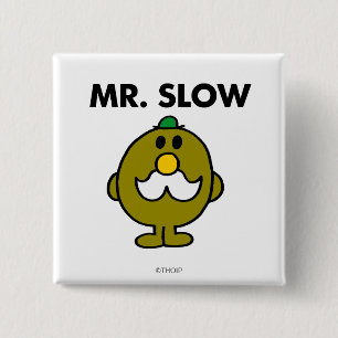 Mr. Slow   Classic Pose 2 Inch Square Button